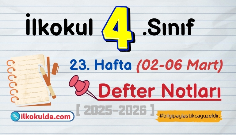 4. Sınıf 23. Hafta (02-06 Mart) Defter Notları | 2025-2026